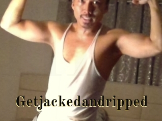 Getjackedandripped
