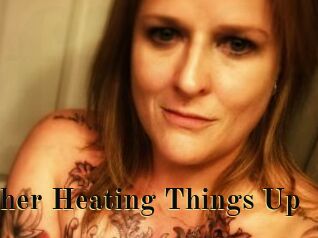 Heather_Heating_Things_Up