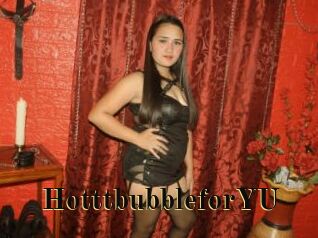 HotttbubbleforYU