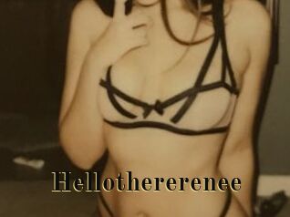 Hellothererenee