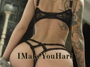 IMakeYouHard