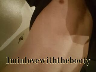 Iminlovewiththebooty