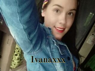 Ivanaxxx