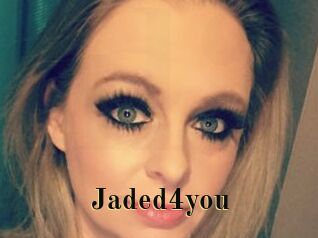 Jaded4you