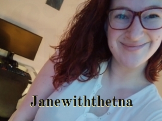 Janewiththetna