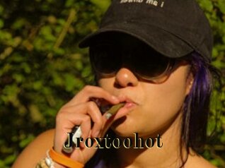 Jroxtoohot