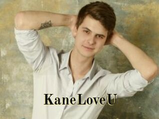 KaneLoveU