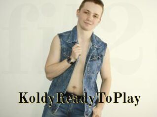KoldyReadyToPlay