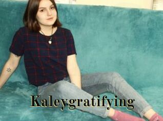 Kaleygratifying