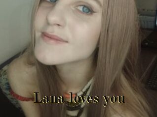Lana_loves_you