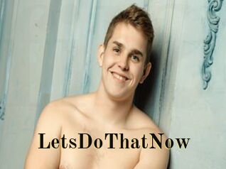 LetsDoThatNow