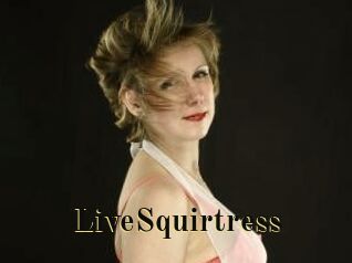 LiveSquirtress