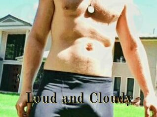 Loud_and_Cloudy