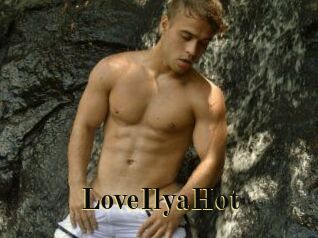 LoveIlyaHot