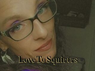 LoveToSquirtrs