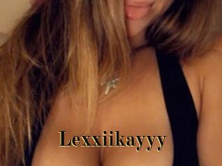 Lexxiikayyy
