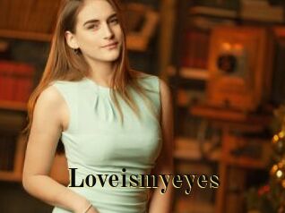 Loveismyeyes