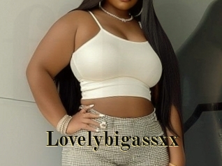 Lovelybigassxx