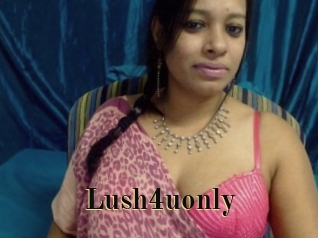 Lush4uonly