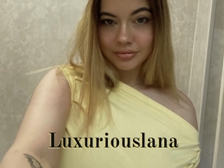 Luxuriouslana