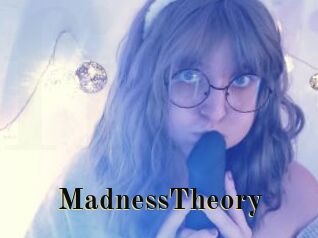 MadnessTheory