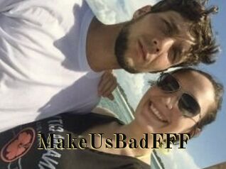 MakeUsBadFFF