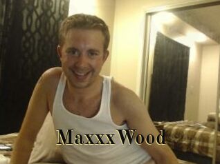 MaxxxWood
