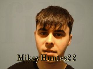 MikeyHuntss22