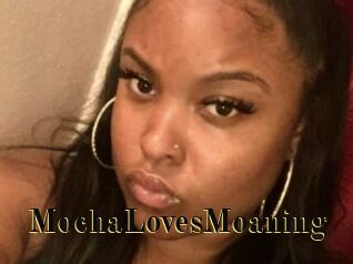 MochaLovesMoaning