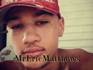 MrEricMatthews