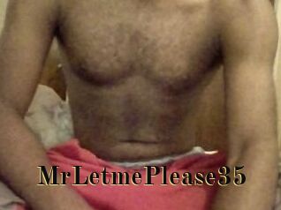 MrLetmePlease35