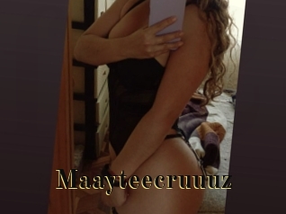 Maayteecruuuz