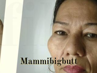Mammibigbutt