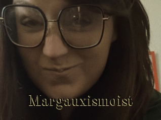 Margauxismoist