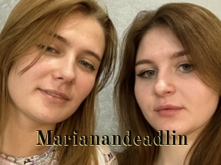 Marianandeadlin