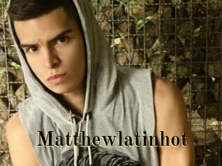 Matthewlatinhot