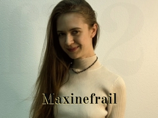 Maxinefrail