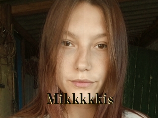 Mikkkkkis
