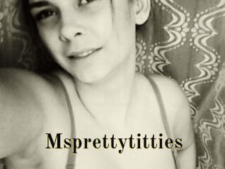 Msprettytitties