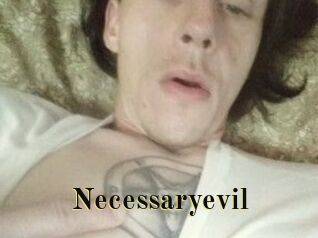 Necessaryevil