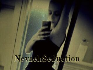 NevaehSeduction