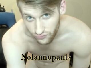 Nolannopants