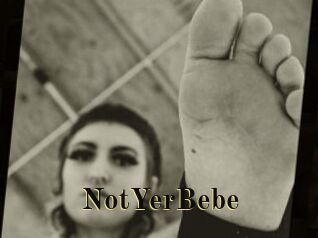 NotYerBebe