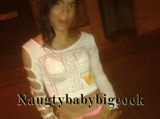Naugtybabybigcock