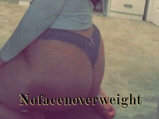 Nofacenoverweight