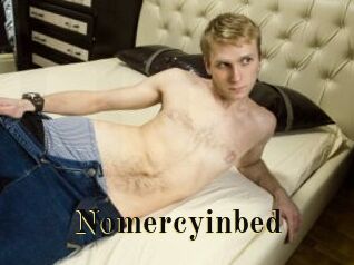 Nomercyinbed