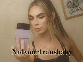 Notyourtransbaby