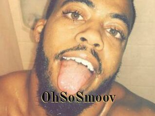 OhSoSmoov