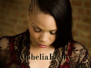 OpheliaEbony