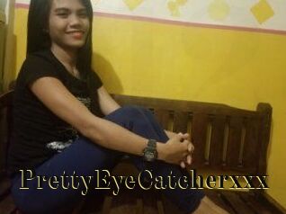 PrettyEyeCatcherxxx